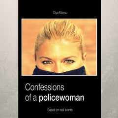 CONFESSIONS OF A POLICEWOMAN I Maeso Bucher, Olga Beatriz I Olga Beatriz Maeso Bucher I 9788409448784