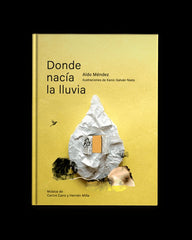 DONDE NACÍA LA LLUVIA I Méndez Camacho, Aldo I Veleta Roja Editions I 9788409455898
