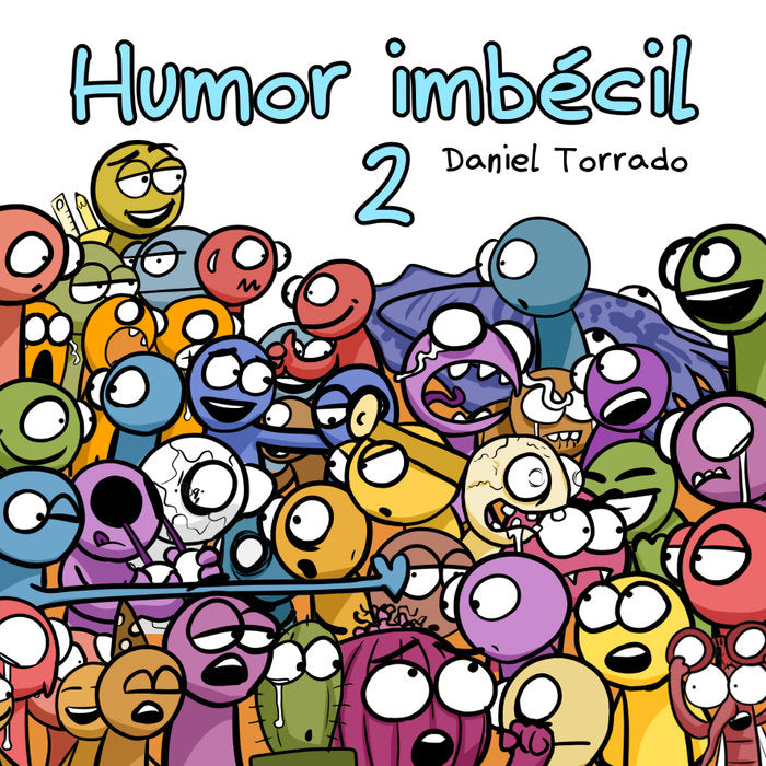 HUMOR IMBÉCIL 2 I Torrado Medina, Daniel I Daniel Torrado Medina I 9788409463596