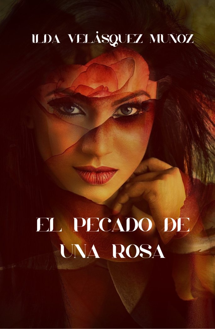 EL PECADO DE UNA ROSA I VELÁSQUEZ MUÑOZ, ILDA I Ilda Velásquez Muñoz I 9788409503087