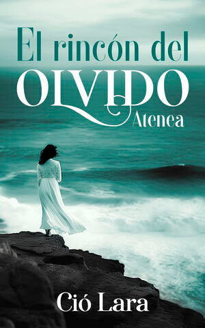 EL RINCÓN DEL OLVIDO-ATENEA I Lara, Ció I CLA I 9788409519408