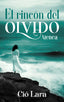 EL RINCÓN DEL OLVIDO-ATENEA I Lara, Ció I CLA I 9788409519408