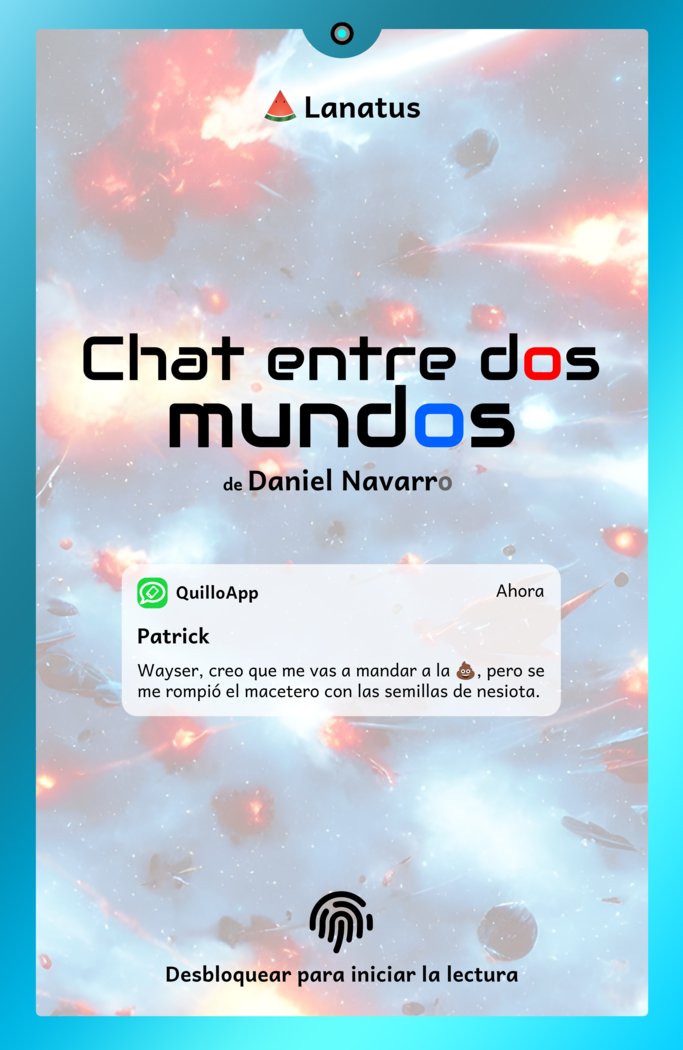 CHAT ENTRE DOS MUNDOS I nan I Daniel Navarro Rodríguez I 9788409520725