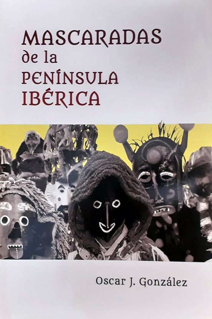 MASCARADAS DE LA PENÍNSULA IBÉRICA I González Fernández, Oscar I Óscar González I 9788409526833