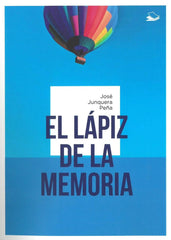 EL LÁPIZ DE LA MEMORIA I Junquera Peña, José I Editorial La Semeya (Mancomafer S.L.) I 9788409538010