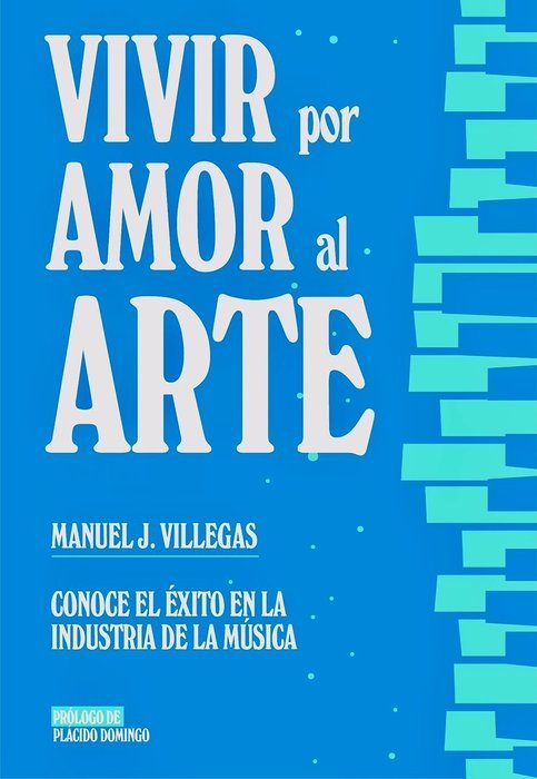 VIVIR POR AMOR AL ARTE I Villegas, Manuel J. I Manuel José Villegas García I 9788409559589