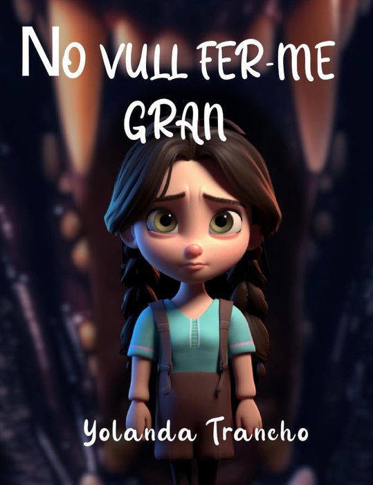 NO VULL SER GRAN I Trancho Hernández, Yolanda;TICO TORTOSA, DANIEL I Yolanda Trancho Hernández I 9788409574575