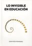 LO INVISIBLE EN EDUCACION - 9788409596607