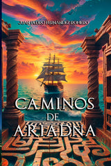 CAMINOS DE ARIADNA I FERNÁNDEZ ROMERO, JUAN PEDRO I Juan Pedro Fernández Romero I 9788409619504
