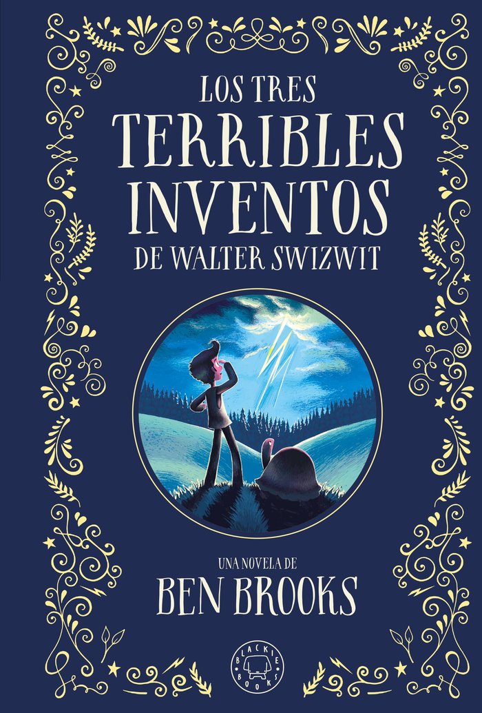LOS TRES TERRIBLES INVENTOS DE WALTER SWIZWIT | Brooks, Ben | 9788410025028 (Blackie books)
