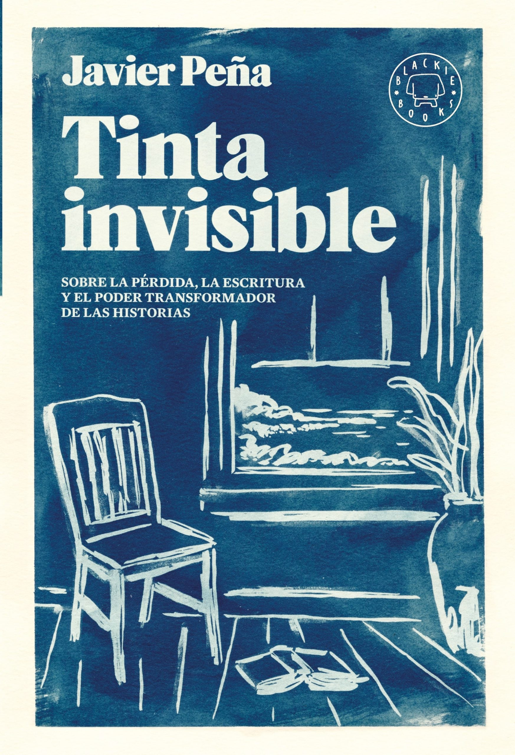 Tinta invisible: Sobre la pérdida, la escritura y el poder transformador de las historias. (Blackie Books) 9788410025110