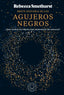 Breve historia de los agujeros negros: ¿Qué ocultan los objetos más misteriosos del universo? (Blackie Books) 9788410025134