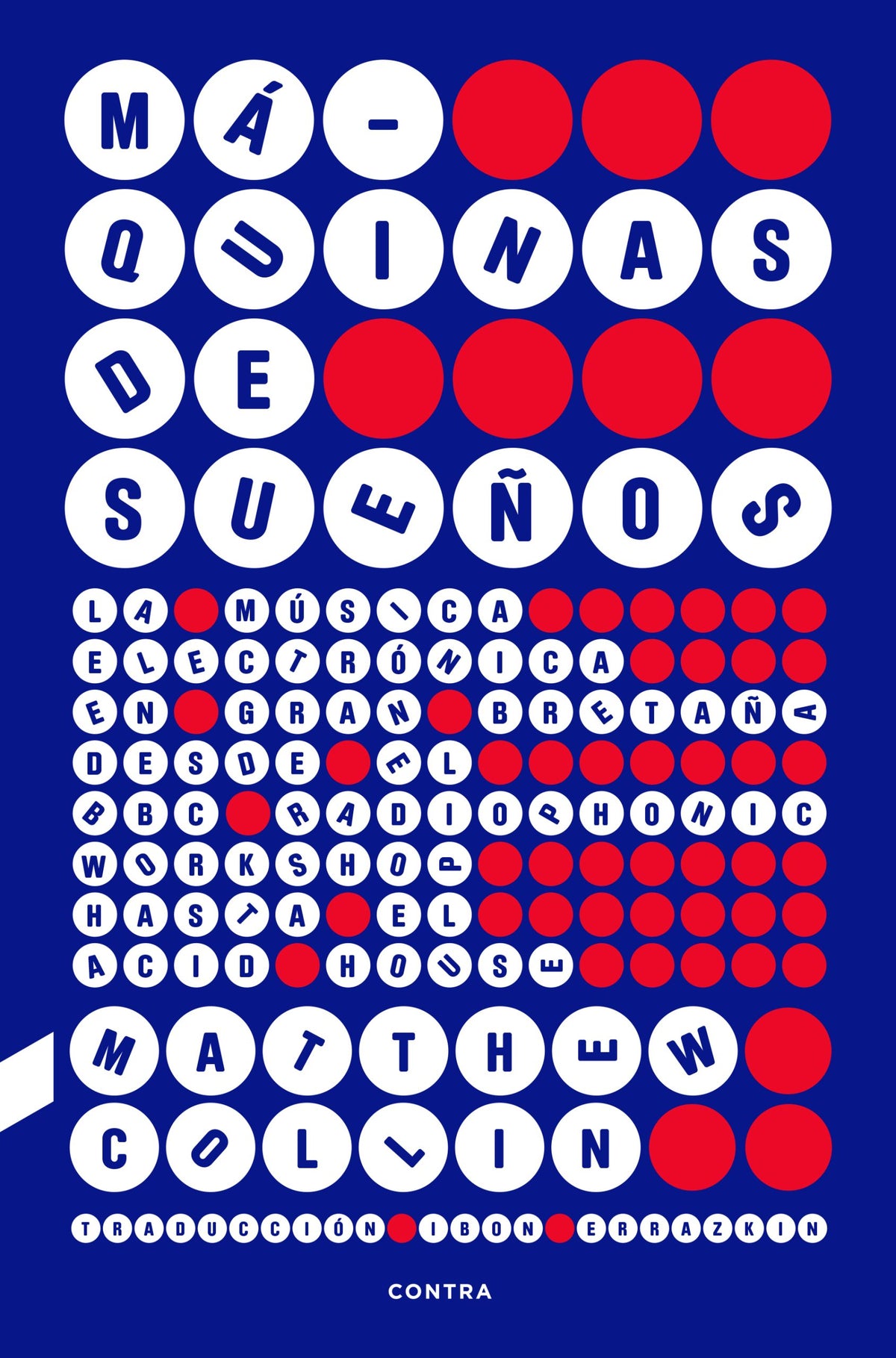 Máquinas de sueños: La música electrónica en Gran Bretaña desde el BBC Radiophonic Workshop hasta el acid house (CONTRA) 9788410045293