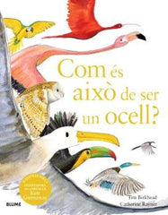 COM ÉS AIXÒ DE SER UN OCELL? I Birkhead, Tim;Rayner, Catherine I BLUME (Naturart) I 9788410048102