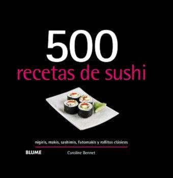 500 RECETAS DE SUSHI (2024) I Bennett, Caroline I BLUME (Naturart) I 9788410048706 Imagen principal del producto
