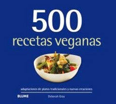 500 RECETAS VEGANAS I Gray, Deborah I BLUME (Naturart) I 9788410048768