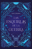 LAS ESQUIRLAS DE LA GUERRA | Sara Cantador | 9788410050280 (Montena)
