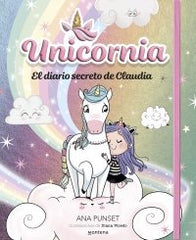 UNICORNIA EL DIARIO SECRETO DE CLAUDIA | Ana Punset | 9788410050587 (Montena)