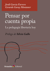 PENSAR POR CUENTA PROPIA | GARCIA FARRERO, JORDI/GARAY MONTANER, GE | OCTAEDRO | 9788410054462