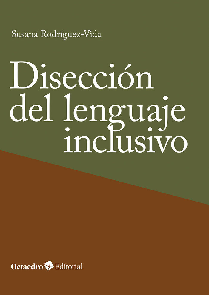 DISECCION DEL LENGUAJE INCLUSIVO | RODRIGUEZ-VIDA, SUSANA | OCTAEDRO | 9788410054608 Imagen principal del producto