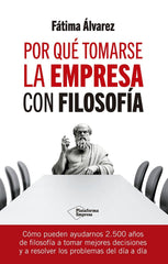 POR QUE TOMARSE LA EMPRESA CON FILOSOFIA - 9788410079779