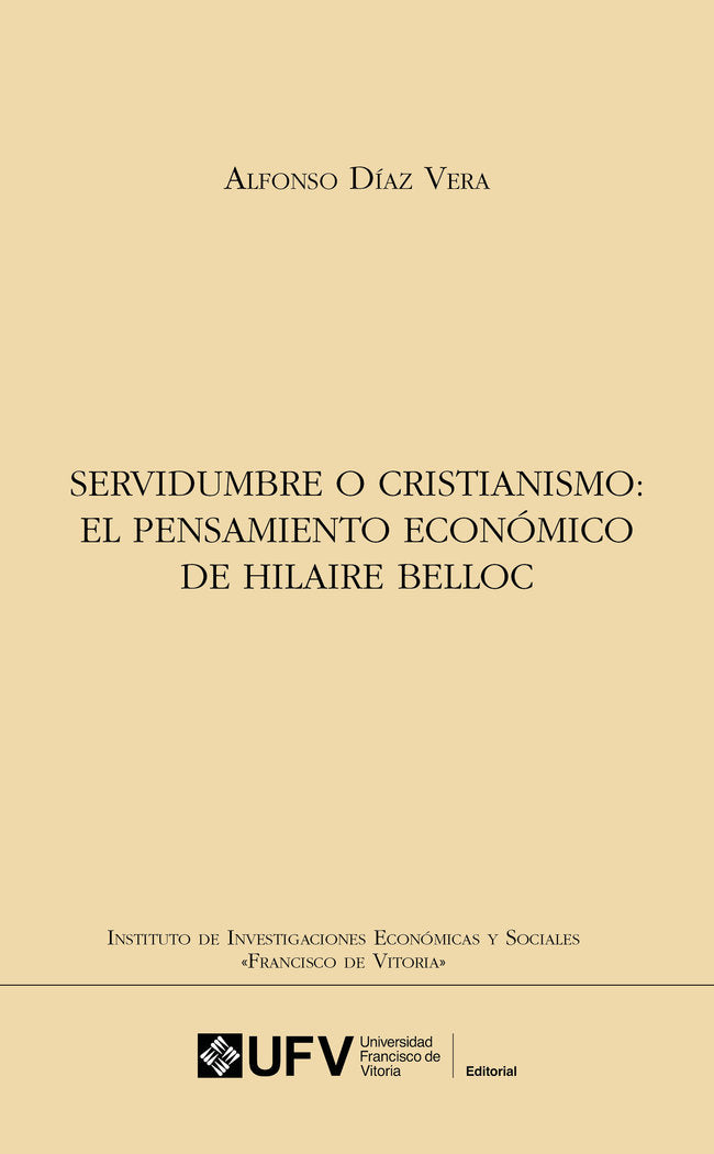 SERVIDUMBRE O CRISTIANISMO EL PENSAMIENTO ECONOMICO DE HILA | DIAZ VERA, ALFONSO | FRANCISCO DE VITORIA | 9788410083653