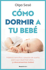 COMO DORMIR A TU BEBE | OLGA SESE | ROCA EDITORIAL | 9788410096141