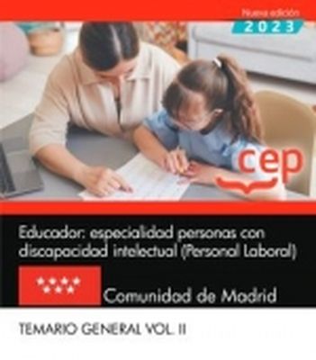 Educador: especialidad personas con discapacidad intelectual (Personal Laboral). Comunidad de Madrid. Temario General. Vol. II