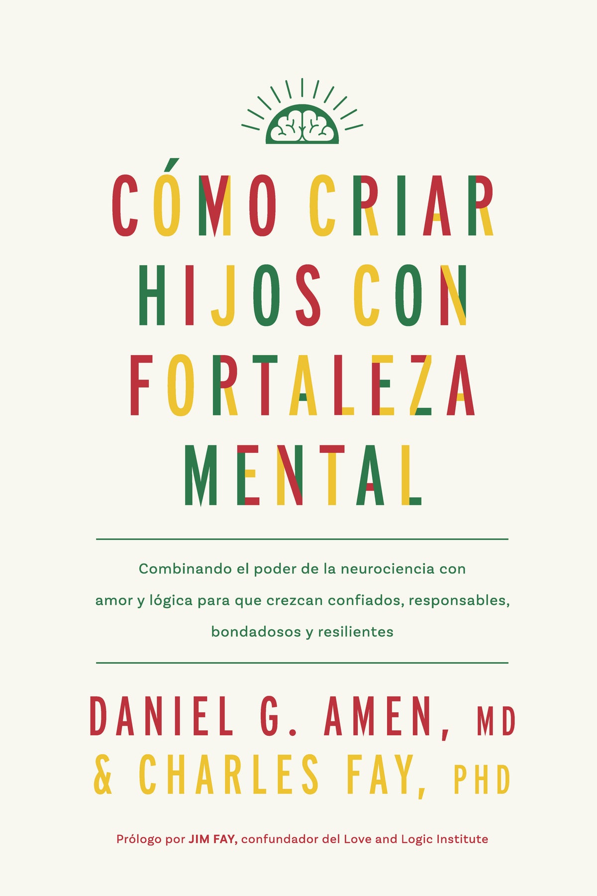 Cómo criar hijos con fortaleza mental. Daniel G. Amen (Editorial Reverté) 9788410121171
