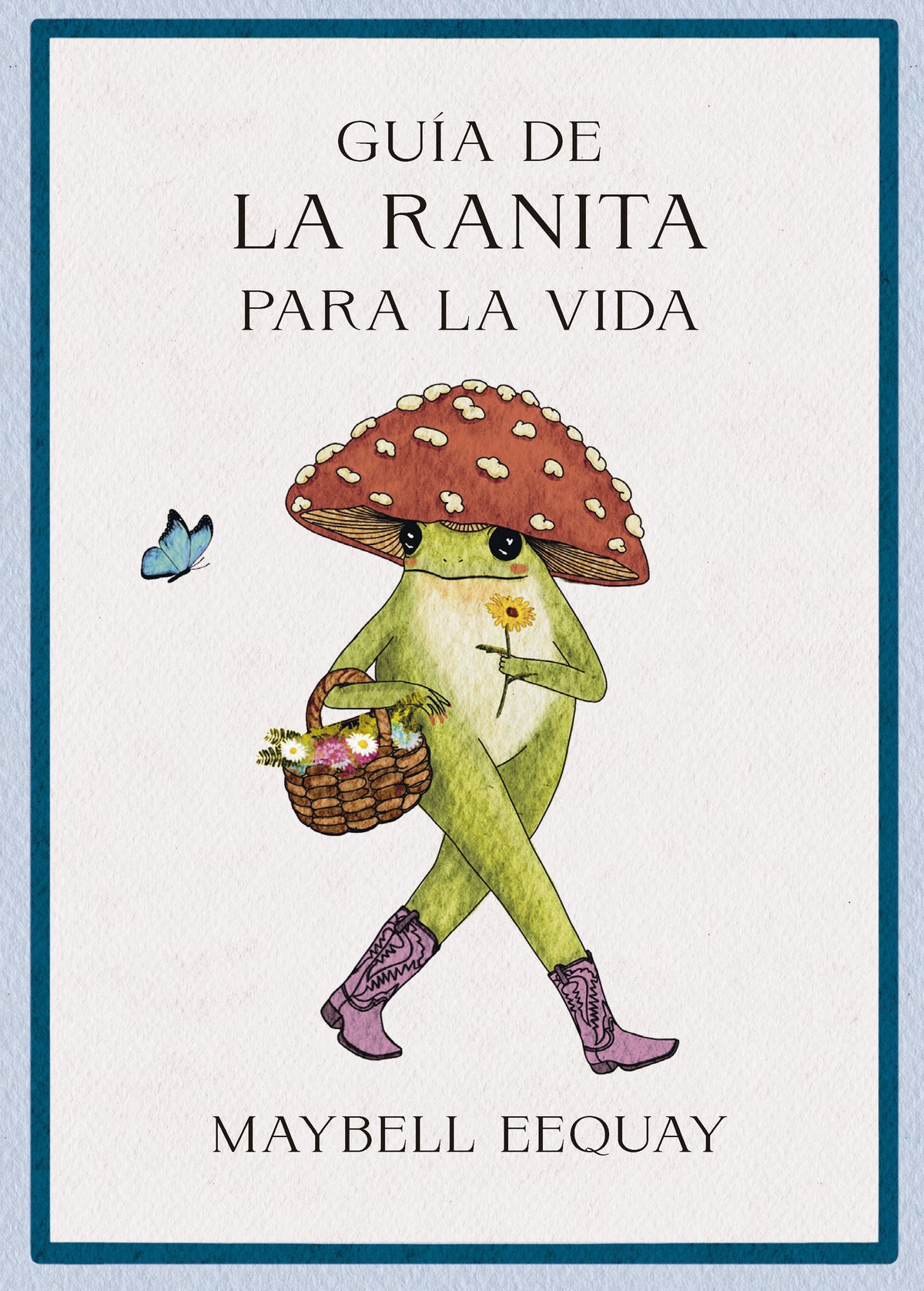 Guía de la ranita para la vida. Maybell Eequay (Editorial Reverté) 9788410121355