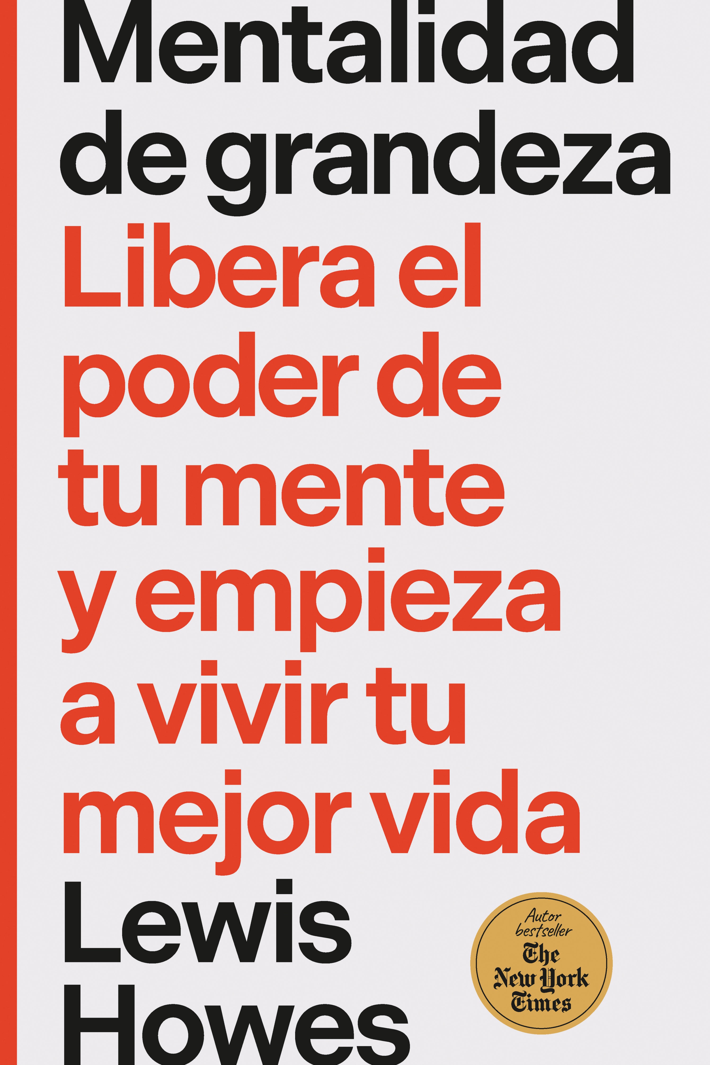 Mentalidad de grandeza: Libera el poder de tu mente y empieza a vivir tu mejor vida. Lewis Howes (Editorial Reverté) 9788410121379