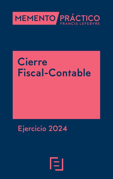 MEMENTO PRACTICO CIERRE FISCAL CONTABLE EJERCICIO 2024 - 9788410128774