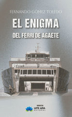EL ENIGMA DEL FERRI DE AGAETE - 9788410162174