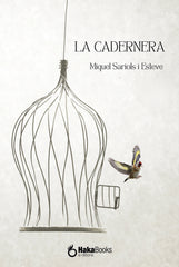 LA CADERNERA | SARIOLS I ESTEVE MIQUEL | HAKABOOKS | 9788410173361