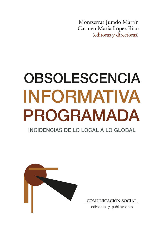 OBSOLESCENCIA INFORMATIVA PROGRAMADA | JURADO MARTIN,MONTSERRAT/LOPEZ RICO,CARM | COMUNICACION SOCIAL EDICIONES | 9788410176065 Imagen principal del producto