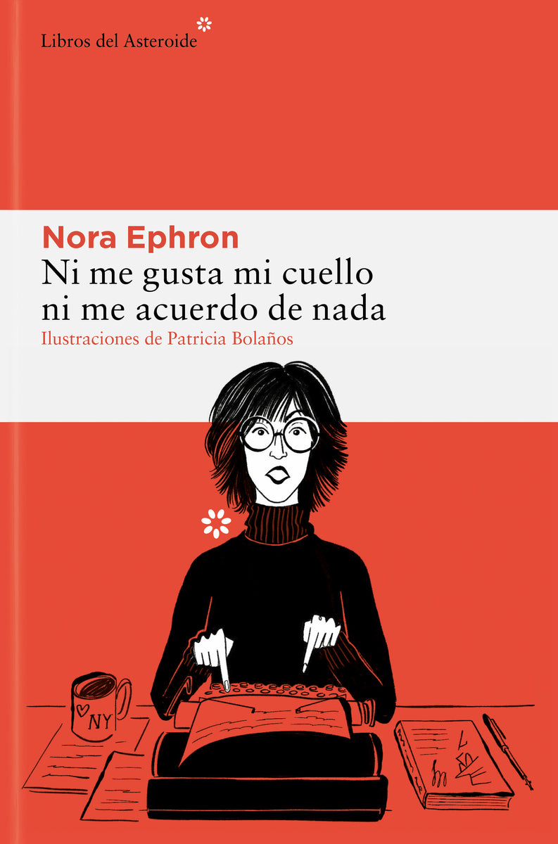 Ni me gusta mi cuello ni me acuerdo de nada (Libros del Asteroide S.L.U.) 9788410178229