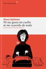 Ni me gusta mi cuello ni me acuerdo de nada (Libros del Asteroide S.L.U.) 9788410178229
