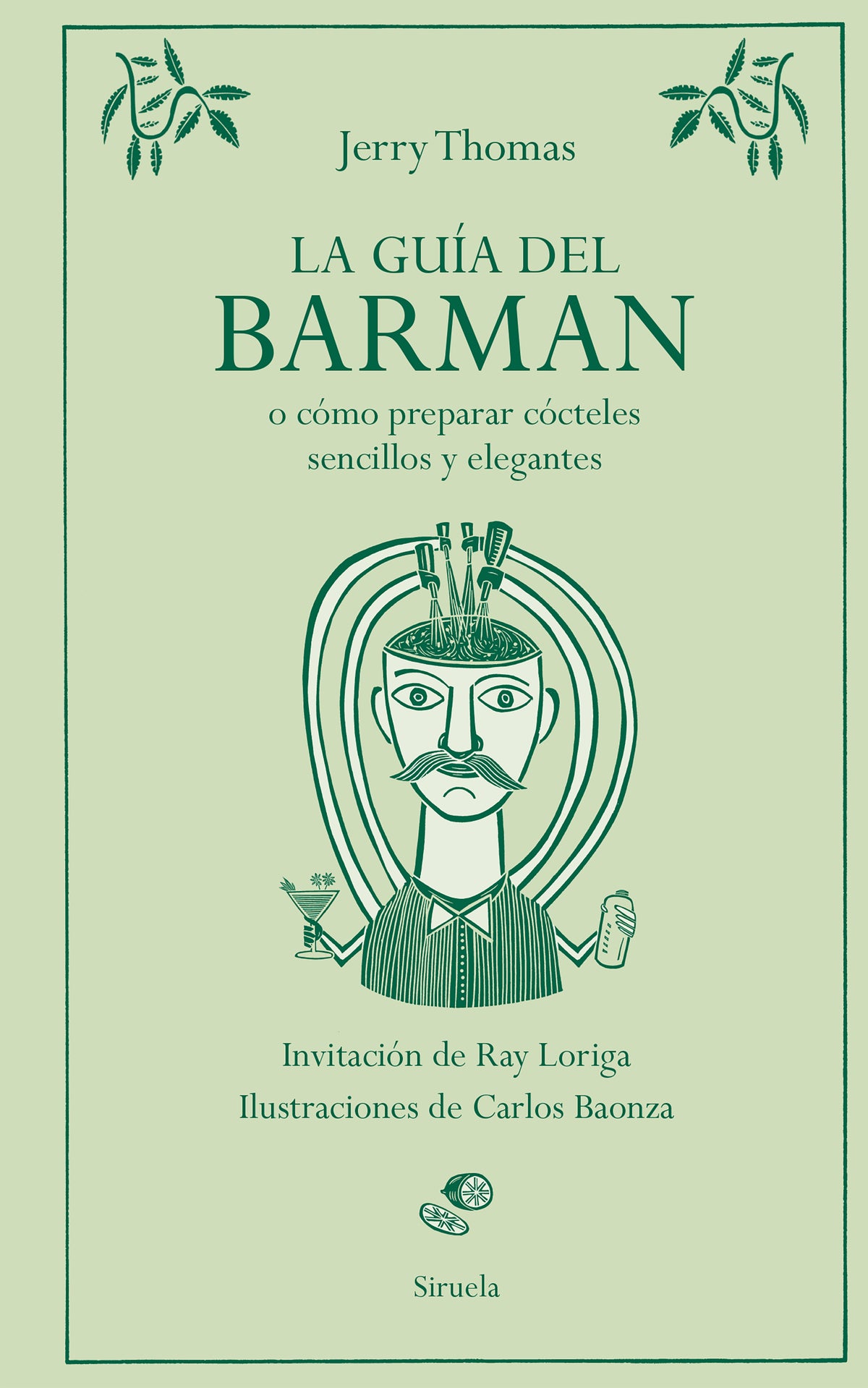 La guía del barman: o cómo preparar cócteles sencillos y elegantes (Siruela) 9788410183513