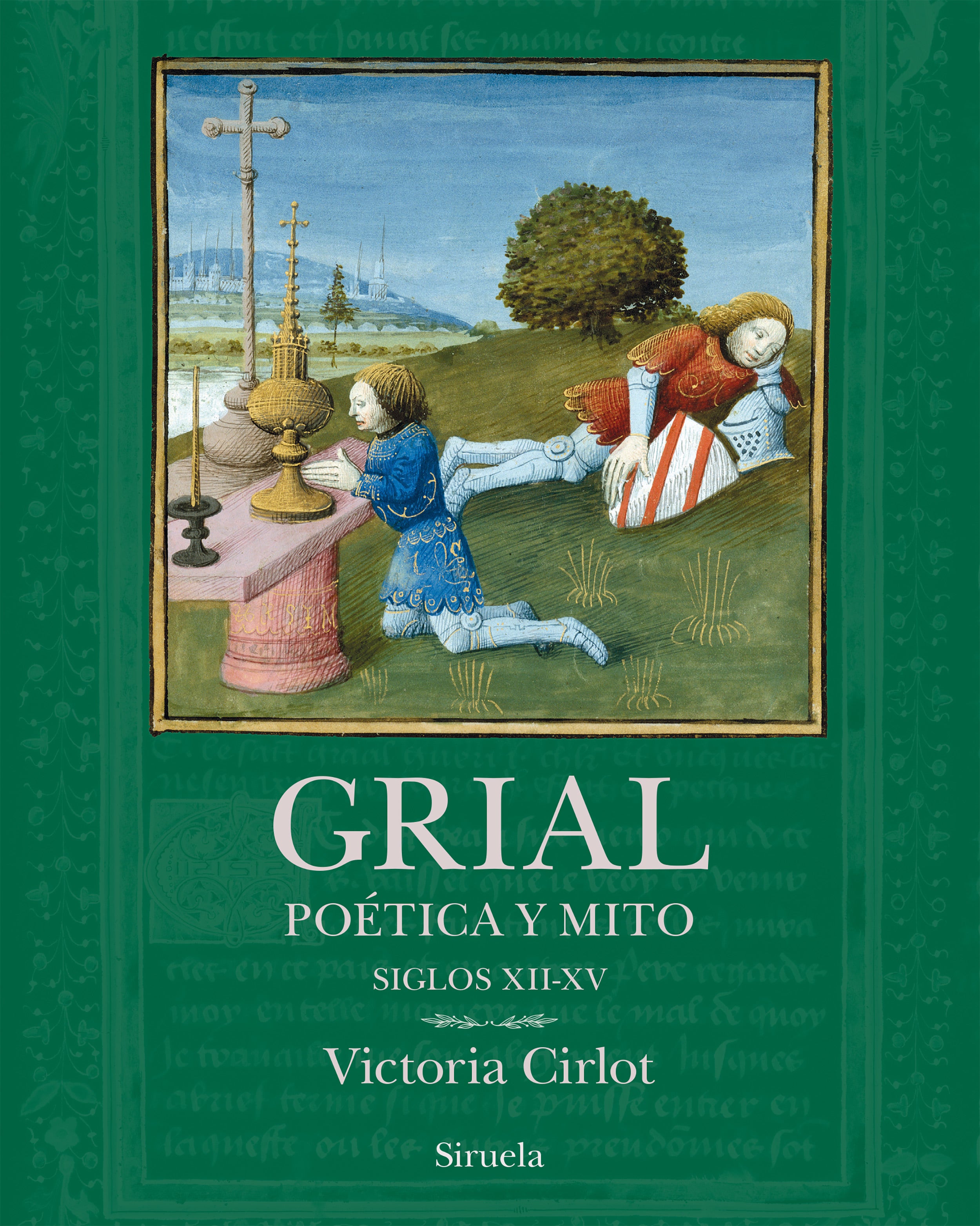Grial: Poética y mito. Siglos XII-XV (Siruela) 9788410183520 Imagen principal del producto
