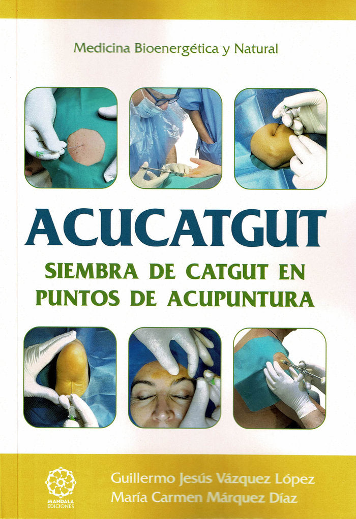 ACUCATGUT SIEMBRA DE CATGUT EN PUNTOS DE ACUPUNTURA - 9788410194090 Imagen principal del producto