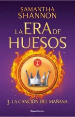 LA ERA DE HUESOS 3 LA CANCION DEL MAÑANA | Shannon, Samantha | 9788410197220 (Roca bolsillo)