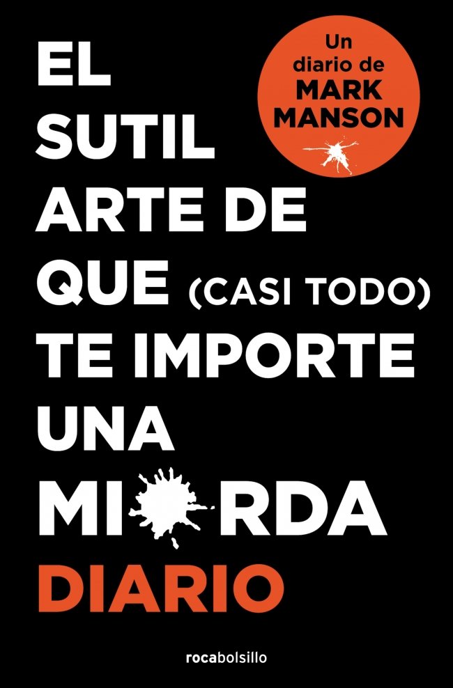 EL SUTIL ARTE DE QUE CASI TODO TE IMPORTE UNA MIERDA DIARIO | MARK MANSON | ROCA BOLSILLO | 9788410197268