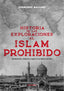 Historia de las exploraciones al Islam prohibido: Aventureros, viajeros y espías en La Meca y Arabia (Erasmus Ediciones) 9788410199439