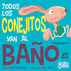 TODOS LOS CONEJITOS VAN AL BAÑO - 9788410205031