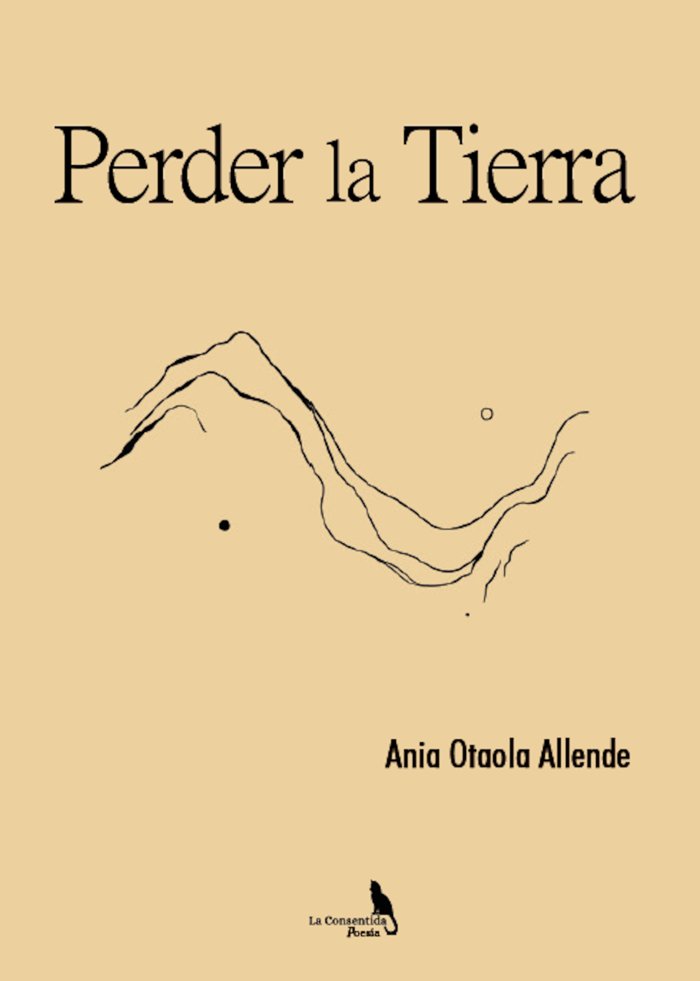 PERDER LA TIERRA I Otaola Allende, Ania I La Consentida I 9788410212046 Imagen principal del producto