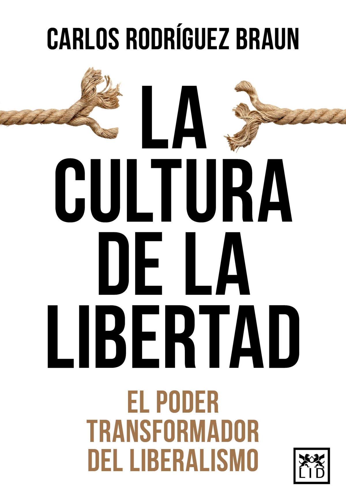 La cultura de la libertad: El poder transformador del liberalismo (Almuzara) 9788410221086