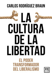 La cultura de la libertad: El poder transformador del liberalismo (Almuzara) 9788410221086