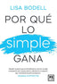 POR QUE LO SIMPLE GANA - 9788410221512