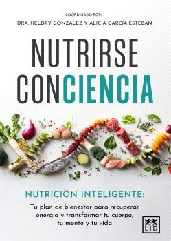 NUTRIRSE CONCIENCIA | GARCIA ESTEBAN,ALICIA/GONZALEZ,DRA HELD | LID EDITORIAL | 9788410221819 Imagen principal del producto