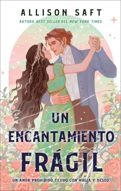 UN FRAGIL ENCANTAMIENTO | Saft, Allison | 9788410239135 (Puck)